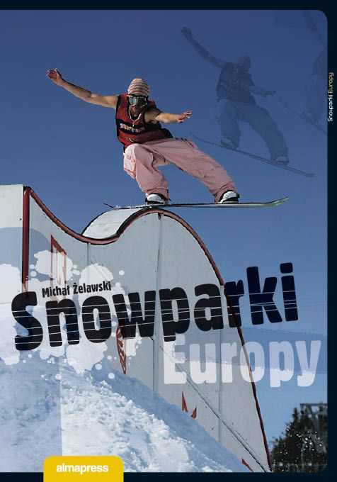 Książka Snowparki Europy najlepsza cena