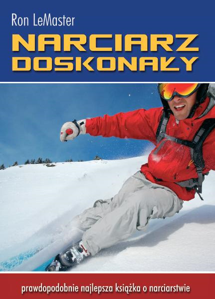 Narciarz Doskonały - prawdopodobnie najlepsza książka o narciarstwie najlepsza cena